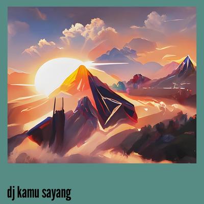 Dj Kamu Sayang's cover