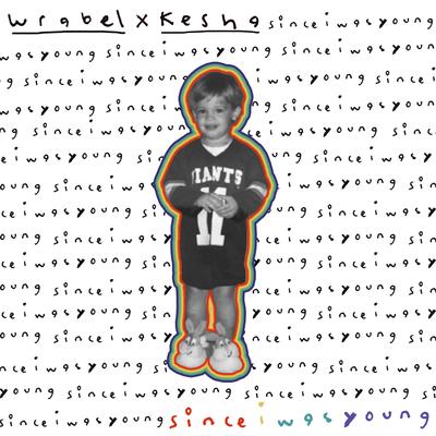 since i was young (with kesha) By Wrabel, Kesha's cover