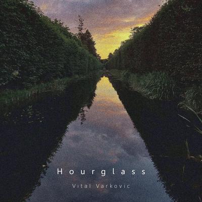 Hourglass By Vital Varkovic's cover