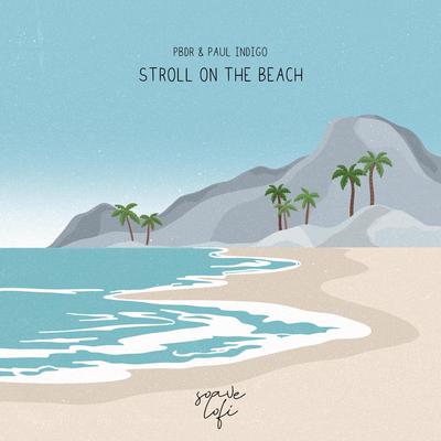 Stroll On The Beach By PBdR, Paul Indigo, Soave lofi's cover