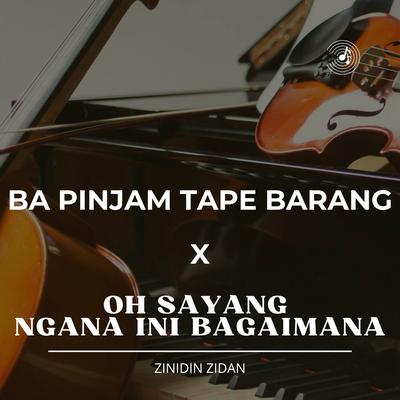 Ba Pinjam Tape Barang X Oh sayang Ngana Ini Bagaimana (Cover)'s cover