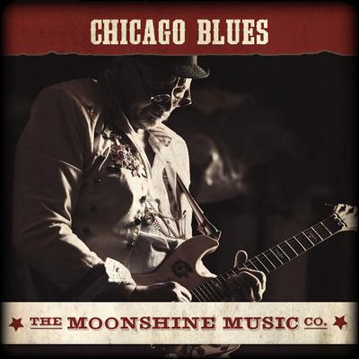 The Moonshine Music Co: Chicago Blues's cover