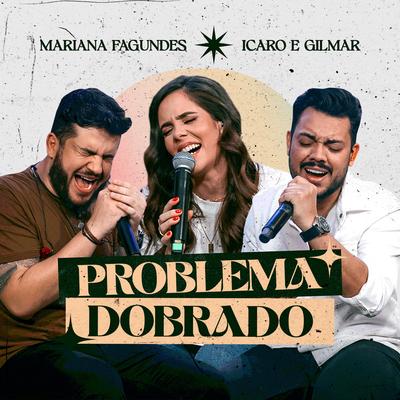 Problema Dobrado By Mariana Fagundes, Ícaro e Gilmar's cover