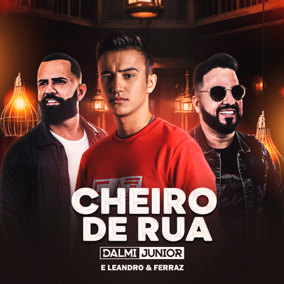 Cheiro de Rua By Dalmi Junior, Leandro e Ferraz's cover