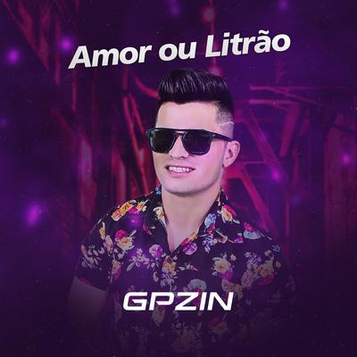 Amor ou Litrão By Gpzin's cover