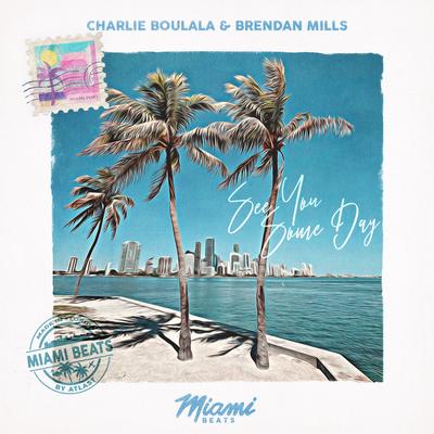 See You Some Day By Charlie Boulala, Brendan Mills's cover