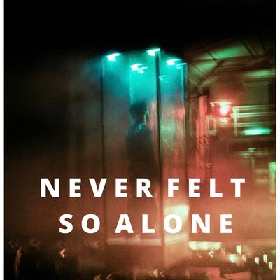 Never felt so alone By Labrines Music's cover