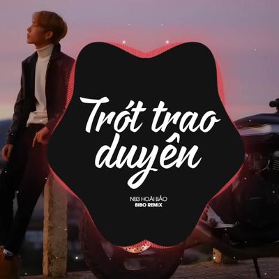 Trót Trao Duyên Remix's cover