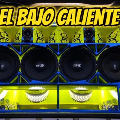 El Bajo Caliente (Car Audio) By Dj Tito Pizarro's cover