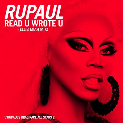 Read U Wrote U (Ellis Miah Mix) [feat. The Cast of RuPaul's Drag Race All Stars, Season 2] By The Cast of RuPaul's Drag Race All Stars, Season 2, RuPaul's cover