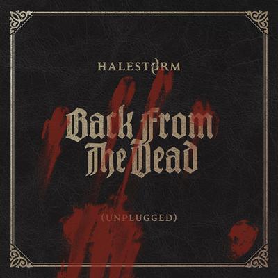 Back From The Dead (Unplugged) By Halestorm's cover