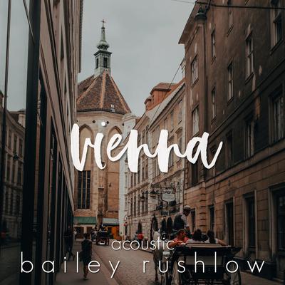 Vienna (Acoustic) By Bailey Rushlow's cover