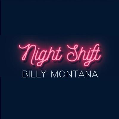 Night Shift By Billy Montana's cover