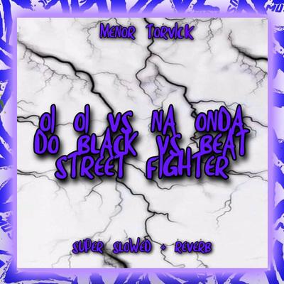 Oi Oi Vs na Onda do Black Vs Beat Street Fighter By MENOR TORVICK's cover