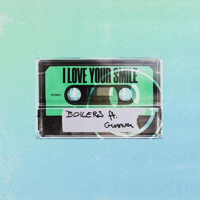 I Love Your Smile (feat. Gunnva) By BOILERS, Gunnva's cover