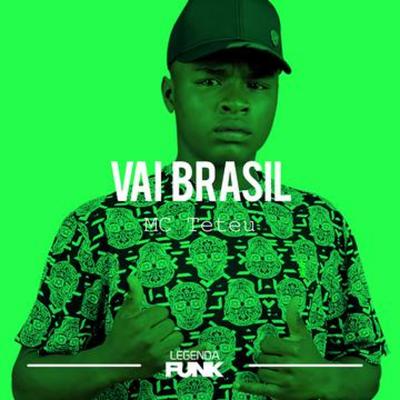 Vai Brasil By MC Teteu's cover
