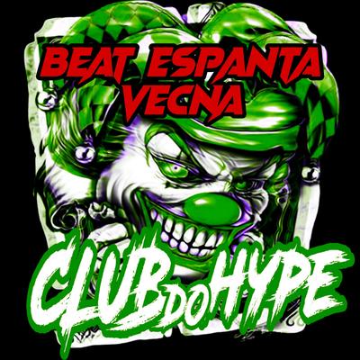 BEAT ESPANTA VECNA By Club do hype, DJ ONI ORIGINAL, MC FEFE JS's cover