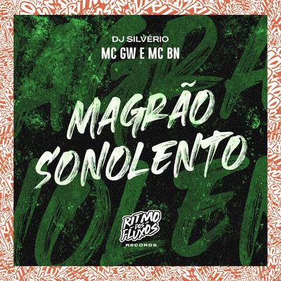 Magrão Sonolento By Mc Gw, MC BN, DJ Silvério's cover