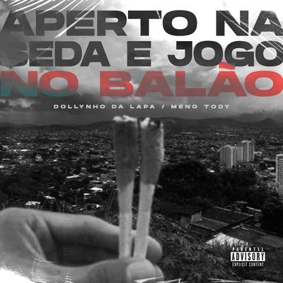 Aperto na Seda Jogo no Balão By Dj Dollynho da Lapa, Meno Tody's cover