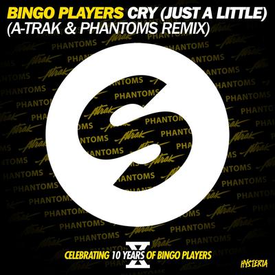 Cry (Just a Little) [A-Trak and Phantoms Remix Edit] By Bingo Players, A-Trak, Phantoms's cover