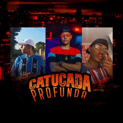 Catucada Profunda (feat. DJ WL DO MVP) By DJ TITÍ OFICIAL, DJ F7, Dj Luan BH, DJ WL DO MVP's cover