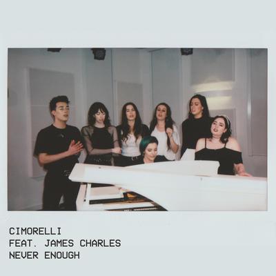 Never Enough By Cimorelli, James Charles's cover