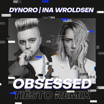 Obsessed (Tiësto Remix) By Dynoro, Ina Wroldsen's cover