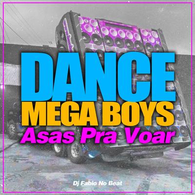 Dance Mega Boys Asa Pra Voar By Dj Fabio No Beat's cover