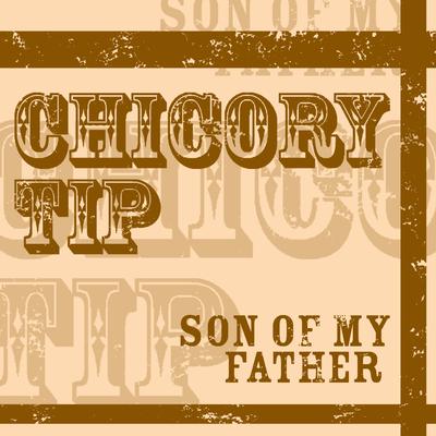 Son Of My Father By Chicory Tip's cover