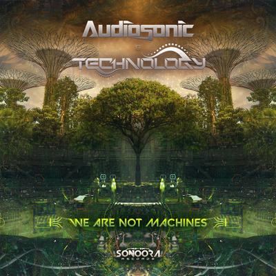 We Are Not Machines By Audiosonic, Technology's cover