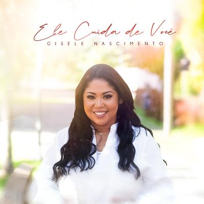 Ele Cuida de Você By Gisele Nascimento's cover