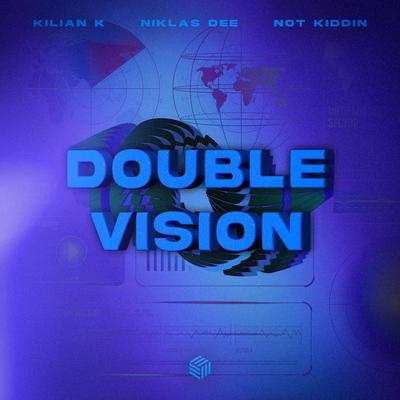 Double Vision By Niklas Dee, Kilian K, Not Kiddin's cover