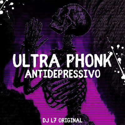 ULTRA PHONK ANTIDEPRESSIVO By DJ L7 ORIGINAL's cover