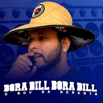 Bora Bill Bora Bill By O Boy da Seresta's cover