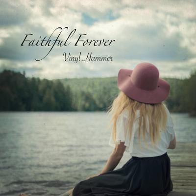 Faithful Forever By Vinyl Hammer's cover