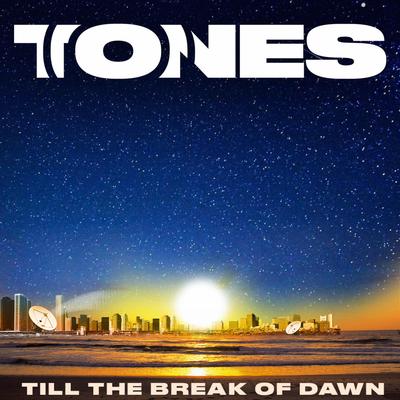Till The Break of Dawn By TONES's cover