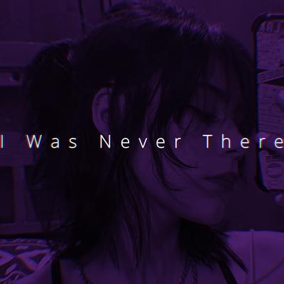 I was Never There (Sped Up)'s cover