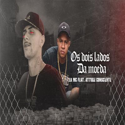 Os Dois Lados da Moeda By LK MC 62, Atitude Consciente, astronauta beats's cover