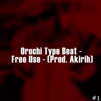 Orochi Type Beat By Akirih's cover