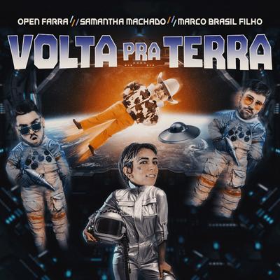 Volta pra Terra By Open Farra, Marco Brasil Filho, Samantha Machado's cover