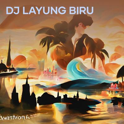 Dj Layung Biru's cover