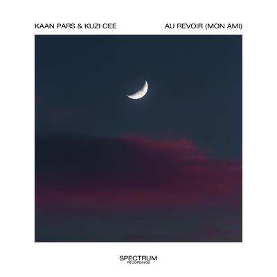 Au Revoir (Mon Ami) By Kaan Pars, Kuzi Cee's cover