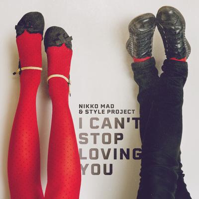 I Can't Stop Loving You By Style Project, Nikko Mad's cover