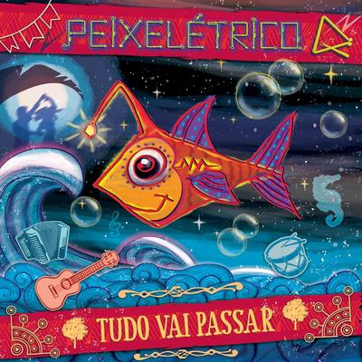 Tudo Vai Passar By Peixelétrico's cover