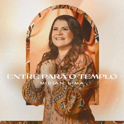 Entre Para o Templo By Midian Lima's cover