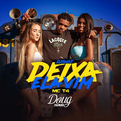 Deixa Ela Vim By DJ Swat, Mc T4's cover