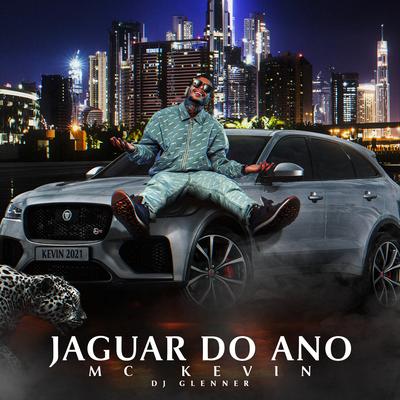 Jaguar do Ano By DJ Glenner, Mc Kevin's cover