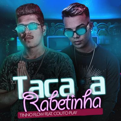 Taca a Rabetinha By Tinno flow, CoutoPlay's cover