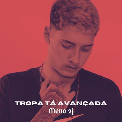 Tropa Tá Avançada By Meno 2j's cover