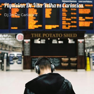 Piquizinn De Vila Velha vs Cariacica By DJ JN DE CARIACICA's cover